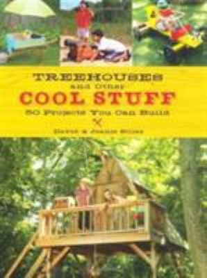 Treehouses and other Cool Stuff: 50 Projects Yo... B0095H459Q Book Cover