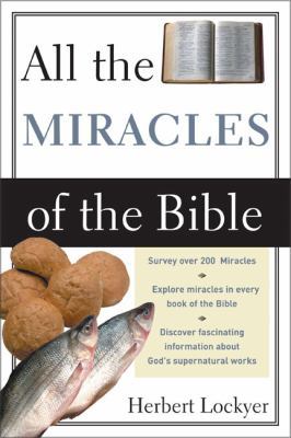 All the Miracles of the Bible 0310281016 Book Cover