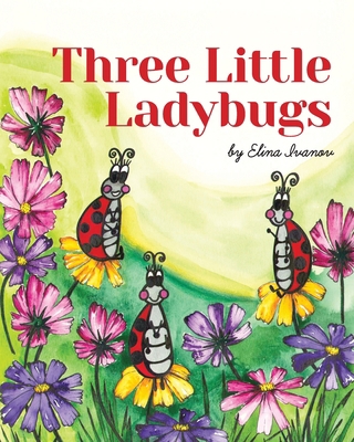 Three Little Ladybugs B0BCKWTKNS Book Cover