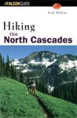 Hiking the North Cascades 1560445963 Book Cover