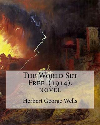 The World Set Free (1914). By: Herbert George W... 1717389139 Book Cover