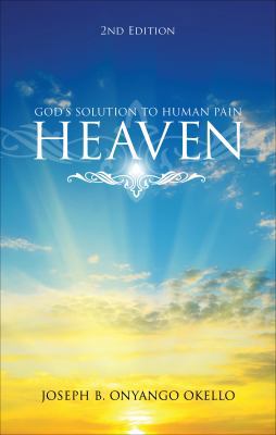 Heaven, Second Edition: God's Solution to Human... 1627460047 Book Cover