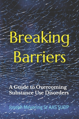 Breaking Barriers: A Guide to Overcoming Substa... B0FC1YX6LV Book Cover