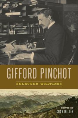 Gifford Pinchot: Selected Writings 0271078421 Book Cover