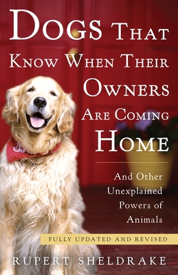 Dogs That Know When Their Owners Are Coming Hom... 0307885968 Book Cover