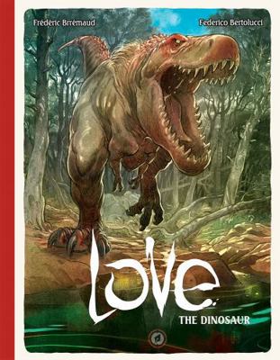 Love: The Dinosaur 1942367368 Book Cover