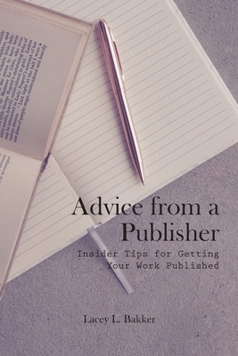Advice from a Publisher (Insider Tips for Getti... 1989506143 Book Cover
