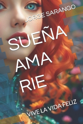 Sueña AMA Rie: Vive La Vida Feliz [Spanish] B0CN9GKSBR Book Cover