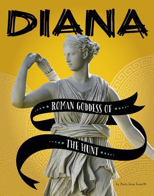 Diana: Roman Goddess of the Hunt 1543574122 Book Cover