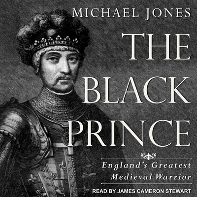 The Black Prince: England's Greatest Medieval W... B08Z4CTBHP Book Cover