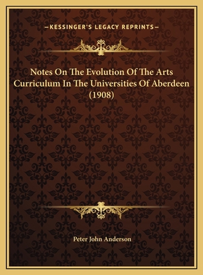 Notes On The Evolution Of The Arts Curriculum I... 1169383157 Book Cover