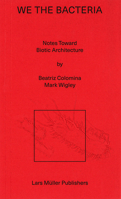 We the Bacteria: Notes Toward Biotic Architecture 303778783X Book Cover