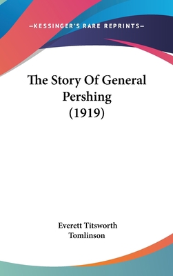 The Story Of General Pershing (1919) 1104440342 Book Cover