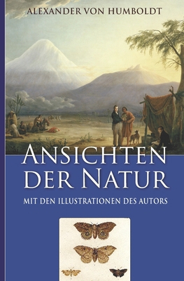 Alexander von Humboldt: Ansichten der Natur (Mi... [German] 1701965445 Book Cover