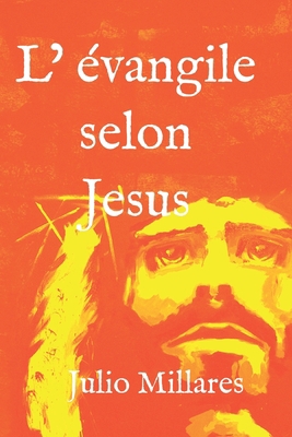 "L'Evangile selon Jésus" [French] 1672825245 Book Cover