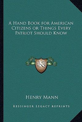 A Hand Book for American Citizens or Things Eve... 1162774983 Book Cover