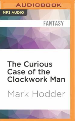 The Curious Case of the Clockwork Man 1522687866 Book Cover