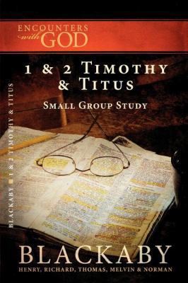 1 and 2 Timothy and Titus: A Blackaby Bible Stu... 1418526517 Book Cover