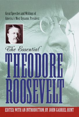 The Essential Theodore Roosevelt (Library of Fr... 0517118483 Book Cover