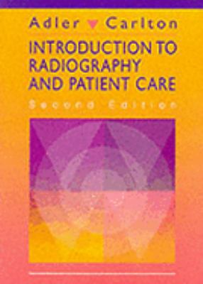 Introduction to Radiography & Patient Care 0721634656 Book Cover