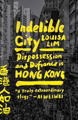 Indelible City: Dispossession and Defiance in H... 059319182X Book Cover