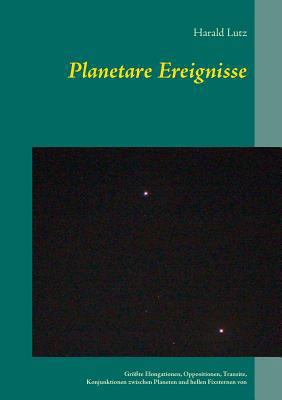 Planetare Ereignisse: Größte Elongationen, Oppo... [German] 3746043158 Book Cover