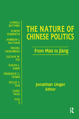 The Nature of Chinese Politics: From Mao to Jia... 0765608480 Book Cover