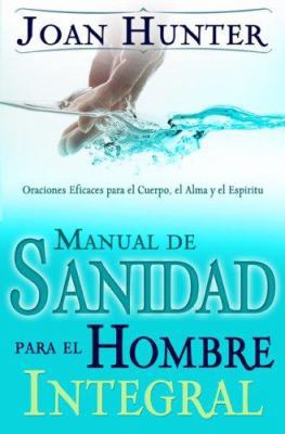 Manual de Sanidad Para el Hombre Integral: Orac... [Spanish] 0883689847 Book Cover