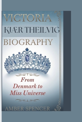 Victoria KjÆr Theilvig Biography: From Denmark ... B0DNKGXTMT Book Cover