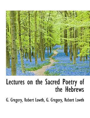 Lectures on the Sacred Poetry of the Hebrews [Large Print] 1116696231 Book Cover
