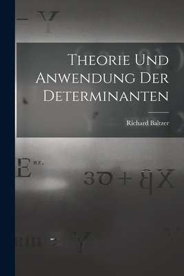Theorie und Anwendung der Determinanten 1018916679 Book Cover