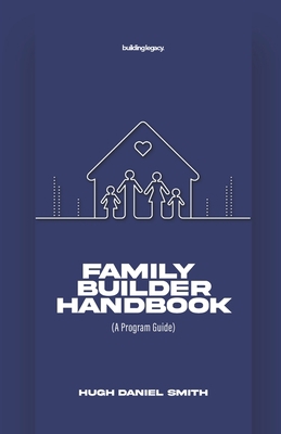 Family Builder Handbook: A Program Guide B08R9FF6C7 Book Cover