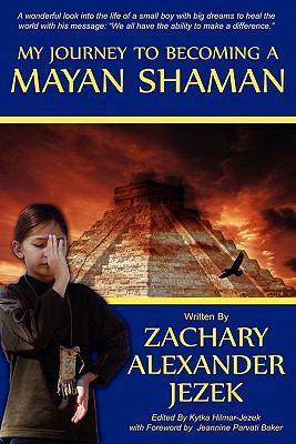 My Journey To Becoming A Mayan Shaman 1880534150 Book Cover