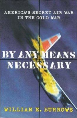 By Any Means Necessary: America's Secret Air Wa... 0374117470 Book Cover