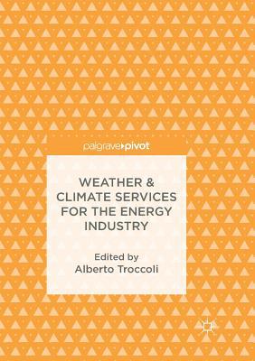 Weather & Climate Services for the Energy Industry 3319885995 Book Cover