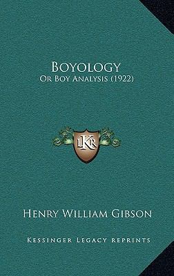 Boyology: Or Boy Analysis (1922) 1165396319 Book Cover