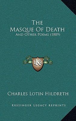 The Masque Of Death: And Other Poems (1889) 1165532867 Book Cover