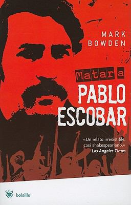 Matar a Pablo Escobar (Spanish Edition) [Spanish] 849867252X Book Cover