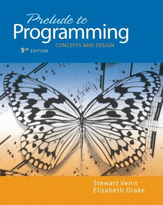 Prelude to Programming: Concepts and Design 0132167395 Book Cover