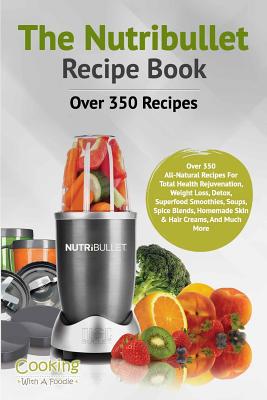 The Nutribullet Recipe Book 1514716410 Book Cover