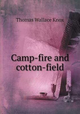 Camp-fire and cotton-field 5518636415 Book Cover