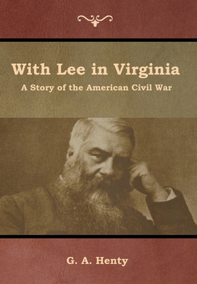With Lee in Virginia: A Story of the American C... 1644392623 Book Cover