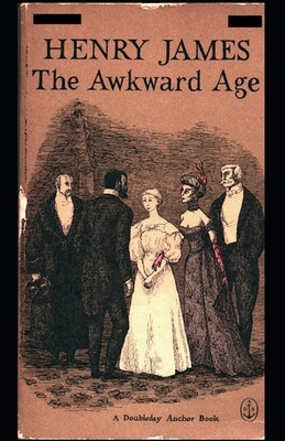 The Awkward Age:Classic Original Edition By Hen... B08JB1XJYR Book Cover