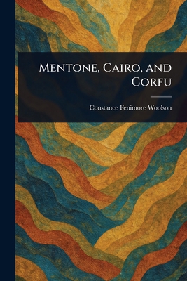 Mentone, Cairo, and Corfu 1023250632 Book Cover