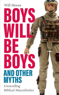 Boys Will Be Boys, and Other Myths: Unravelling... 0334066093 Book Cover