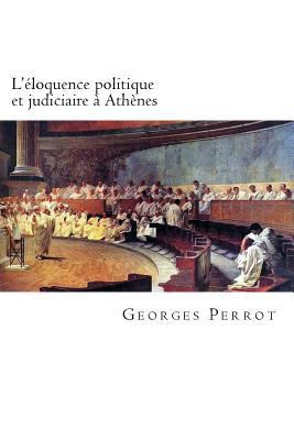 L'éloquence politique et judiciaire à Athènes: ... [French] 1986502023 Book Cover