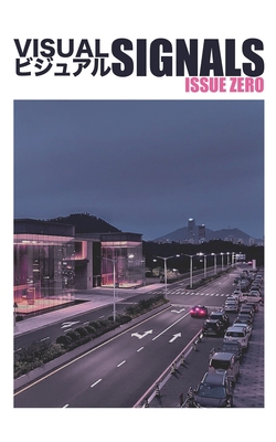 Visual Signals: (Issue Zero) B08BW5Y1WJ Book Cover