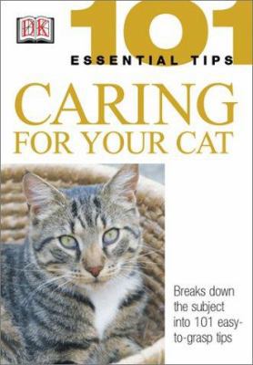 Caring for Your Cat (101 Essential Tips) 0789496895 Book Cover