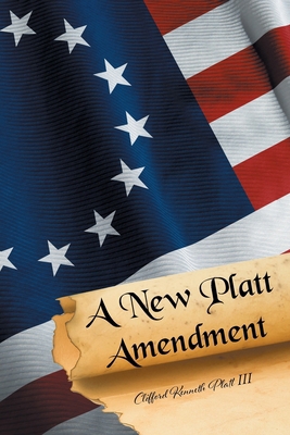 A New Platt Amendment B0D9TQCCG4 Book Cover