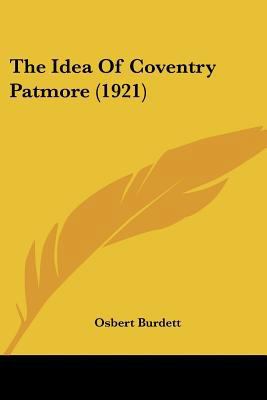 The Idea Of Coventry Patmore (1921) 0548628734 Book Cover